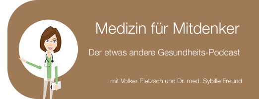 Medizin für Mitdenker - der Podcast mit Dr. med. Sybille Freund